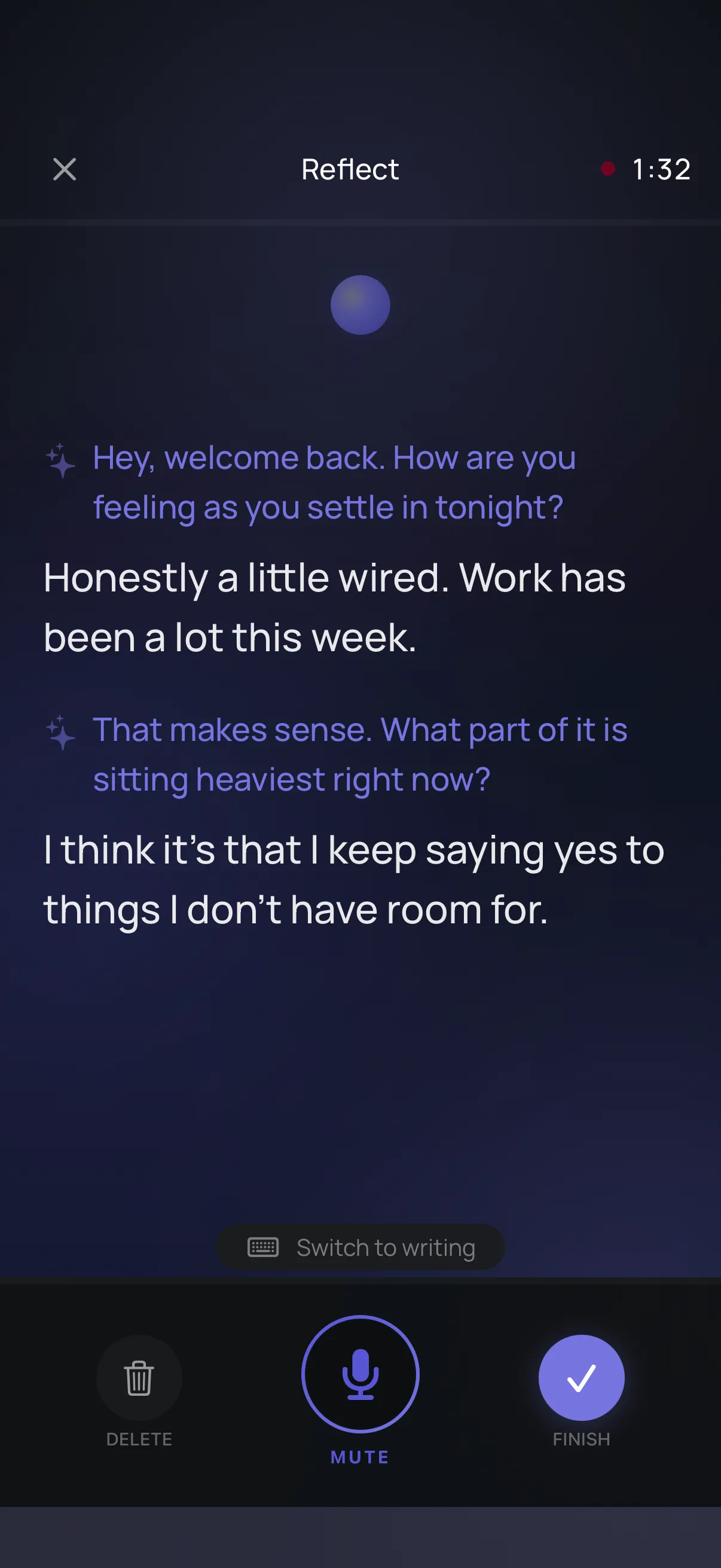 A Reflect session in the app. The companion asks “Hey, welcome back. How are you feeling as you settle in tonight?”, answered with “Honestly a little wired. Work has been a lot this week.”, then asks “What part of it is sitting heaviest right now?”. Delete, Mute and Finish buttons sit along the bottom.
